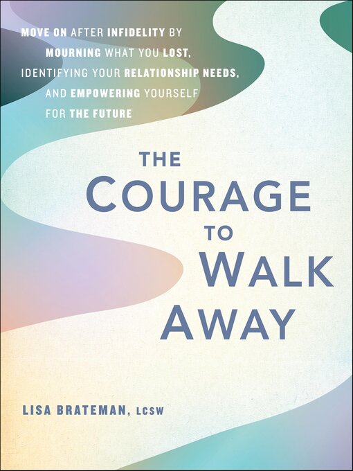 Title details for The Courage to Walk Away by Lisa Brateman - Available